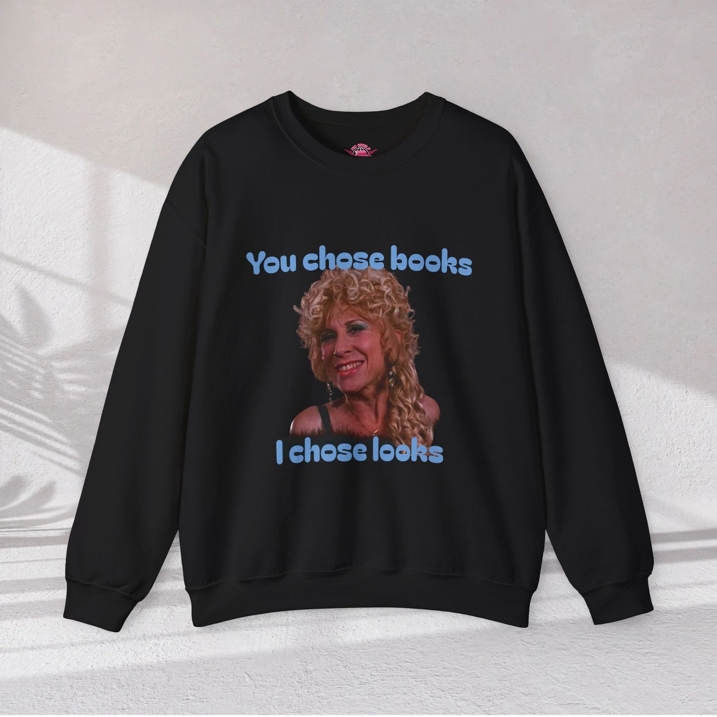 "You Chose Books, I Chose Looks" Sweatshirt
