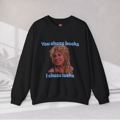 "You Chose Books, I Chose Looks" Sweatshirt