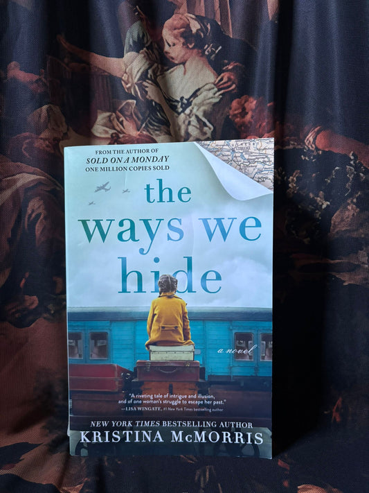 The Ways We Hide by Kristina McMorris