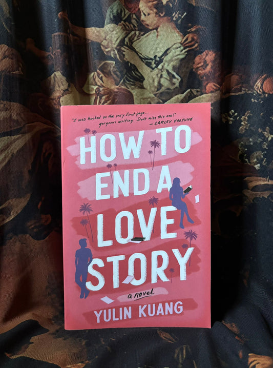 How to End a Love Story by Yulin Kuang